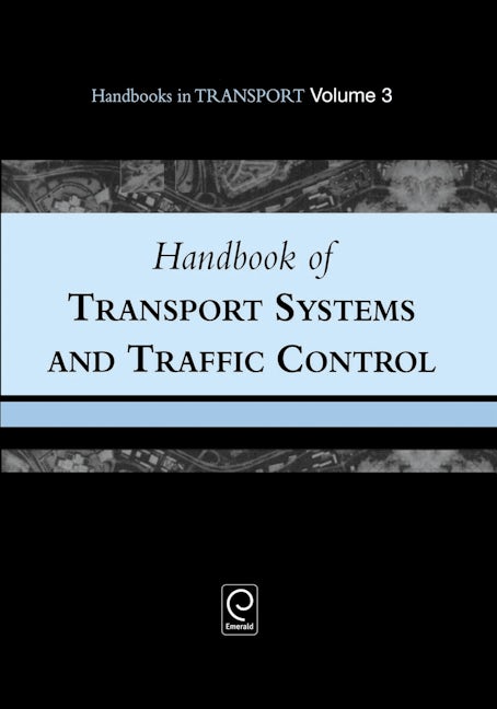 Book cover image for Handbook of Transport Systems and Traffic Control ISBN: 9780080435954